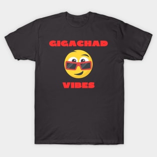 Gigachad vibes T-Shirt